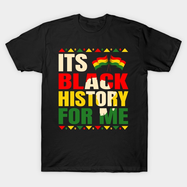 Its Black History For Me African Pride BHM Men Women Kids T-Shirt by Violette Graphica